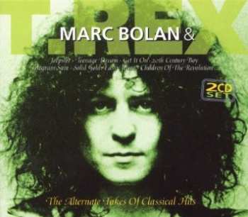 2CD/Coffret Marc Bolan: Marc Bolan & T. Rex - The Alternate Takes Of Classical Hits