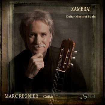 Album Marc Regnier: Zambra! Guitar Music Of Spain