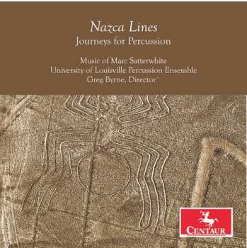 Album Marc Satterwhite: Nazca Lines - Journeys For Percussion