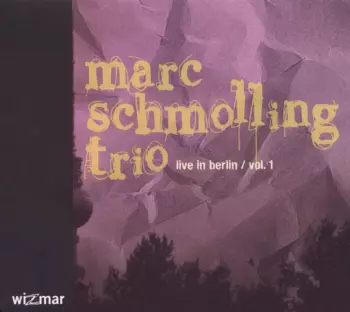 Marc Schmolling Trio: Live In Berlin / Vol.1