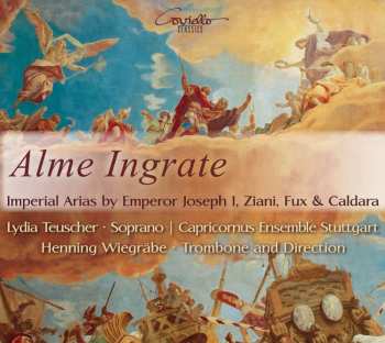 Album Marc'Antonio Ziani: Alme Ingrate - Kaiserliche Arien Von Kaiser Joseph I, Ziani, Fux & Caldara