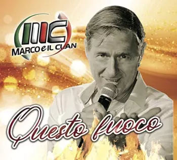 Marco E Il Clan: Questo Fuoco