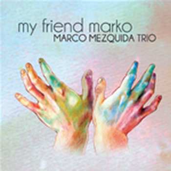 Album Marco Mezquida Trio: My Friend Marko