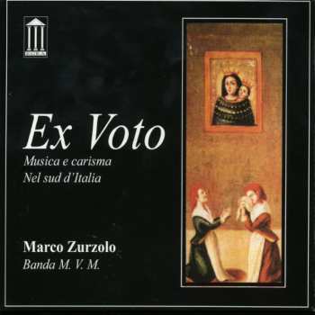 Album Marco Zurzolo: Ex Voto (Musica E Carisma Nel Sud D'Italia)