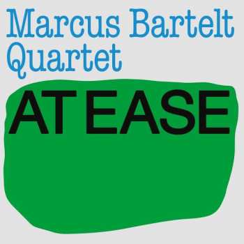 LP Marcus Bartelt Quartet: At Ease