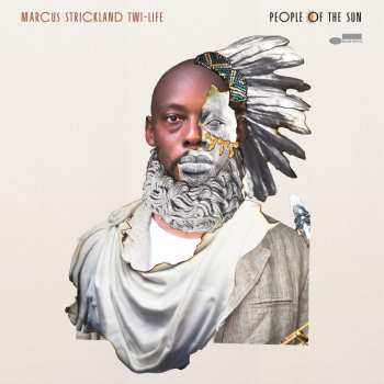 LP Marcus Strickland's Twi-Life: People Of The Sun