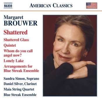 CD Margaret Brouwer: Shattered