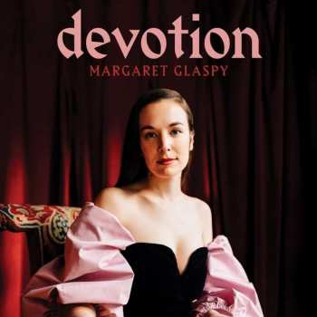 LP Margaret Glaspy: Devotion