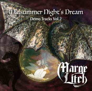Album Marge Litch: Midsummer Night's Dream ~ Demo Tracks Vol. 2 = 真夏の夜の夢 ~ デモ・トラックス・Vol.2