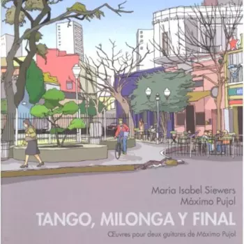 Tango, Milonga Y Final (Obras Para Dos Guitarras De Máximo Pujol)