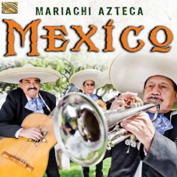 CD Mariachi Azteca: Mariachi From Mexico