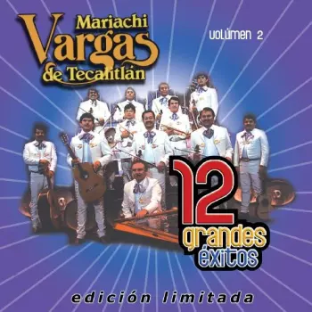 Mariachi Vargas de Tecalitlán: 12 Grandes Exitos 2