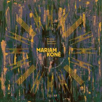 LP Mariam Koné: Nouvelle Eau Dans La Rivière - Berlin Bamako Sessions