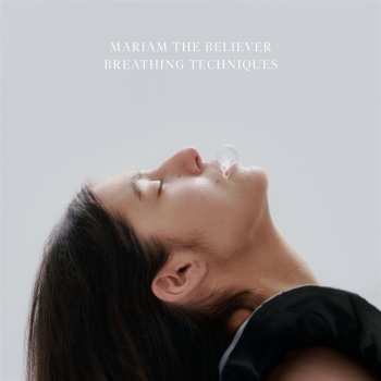 LP Mariam The Believer: Breathing Techniques