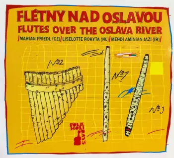 Marian Friedl: Flétny Nad Oslavou = Flutes Over The Oslava River