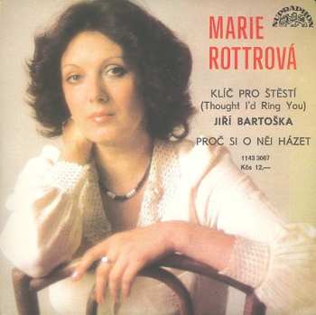 Album Marie Rottrová: Klíč Pro Štěstí (Thought I'd Ring You) / Proč Si O Něj Házet
