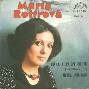 Album Marie Rottrová: Dívka, Která Spí Jen Tak (Bette Davis Eyes) / Nevíš, Jaká Jsem