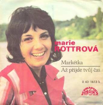 SP Marie Rottrová: Markétka / Až Přijde Tvůj Čas