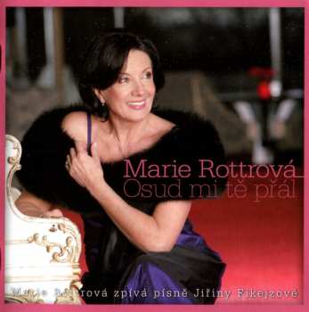 2CD Marie Rottrová: Osud Mi Tě Přál, Marie Rottrová Zpívá Písně Jiřiny Fikejzové