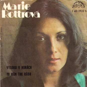 SP Marie Rottrová: Vysoko V Horách / To Mám Tak Ráda