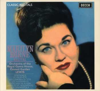 CD Orchestra Of The Royal Opera House, Covent Garden: Marilyn Horne Recital: Semiramide - Le Prophète - La Clemenza Di Tito - Les Huguenots - L'Italiana In Algeri - La Figlia Del Reggimento - La Cenerentola