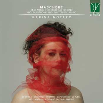 Album Marina Notaro: Maschere (New Music For Solo Saxophone And Saxophone And Electronic Music)