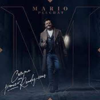 Album Mario Pelchat: Comme Au Premier Rendez-Vous