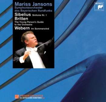 Album Symphonie-Orchester Des Bayerischen Rundfunks: Sibelius Sinfonie Nr. 1 Britten The Young Person`s Guide to the Orchestra Webern Im Sommerwind