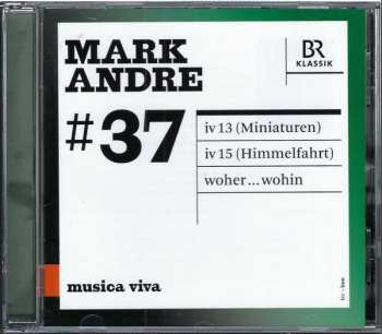 CD Mark Andre: #37 | Miniaturen / Himmelfahrt / Woher...wohin