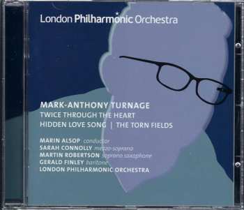 CD Mark-Anthony Turnage: Twice Through The Heart | Hidden Love Song | The Torn Fields