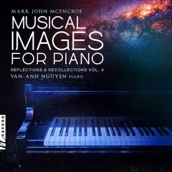 Mark John McEncroe: Musical Images For Piano: Reflections & Recollections Vol. 4