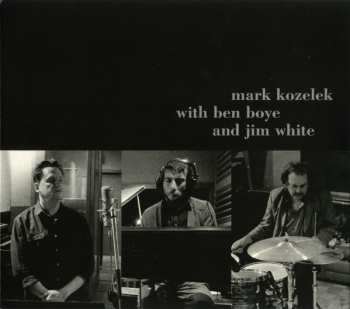 Album Jim White: Mark Kozelek With Ben Boye And Jim White