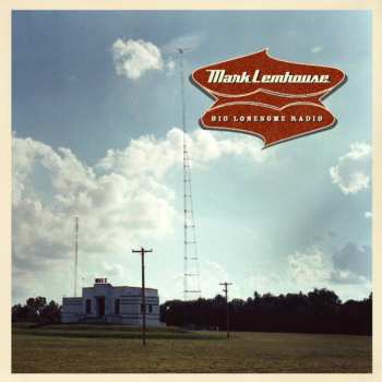 Album Mark Lemhouse: Big Lonesome Radio