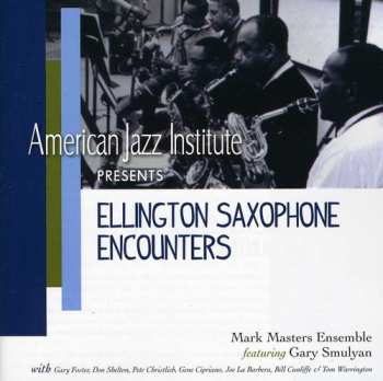 CD Gary Smulyan: American Jazz Institute Presents Ellington Saxophone Encounters