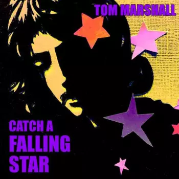 Tom Marshall: Catch A Falling Star