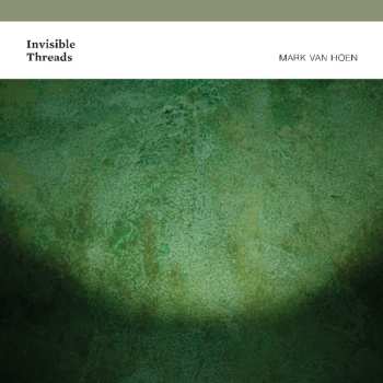 Album Mark Van Hoen: Invisible Threads