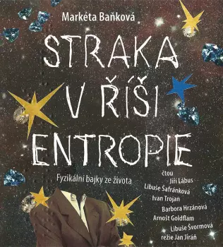 Straka V Říši Entropie (Fyzikální Bajky Ze Života)