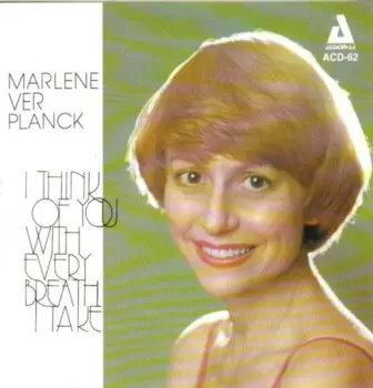 Marlene VerPlanck: I Think Of You With Every Breath I Take