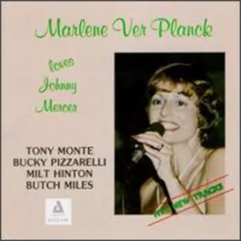Marlene VerPlanck: Marlene VerPlanck Loves Johnny Mercer
