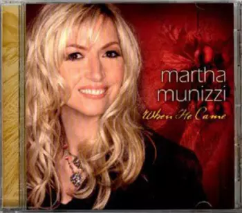 Martha Munizzi: When He Came