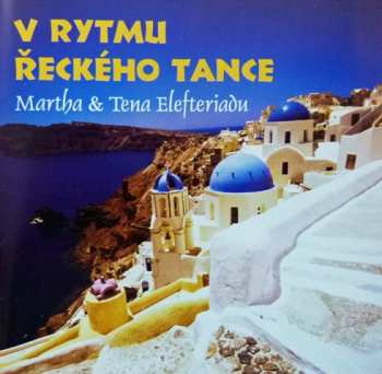 CD Martha A Tena Elefteriadu: V Rytmu Řeckého Tance