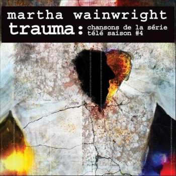 Album Martha Wainwright: Trauma: Chansons De La Série Télé Saison #4
