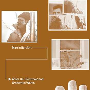 LP Martin Bartlett: Anecdotal Electronics: Live Experiments And Other Recordings