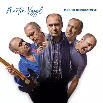 Martin Vajgl: Moc to neprožívej!