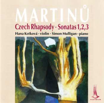 Album Bohuslav Martinů: Czech Rhapsody • Sonatas 1, 2, 3