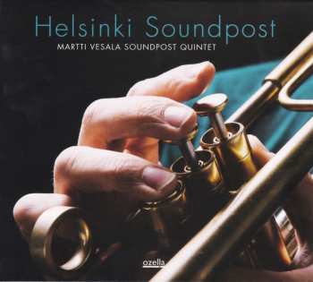 Album Martti Vesala Soundpost Quintet: Helsinki Soundpost