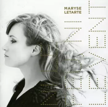 Maryse Letarte: Ni Le Feu, Ni Le Vent