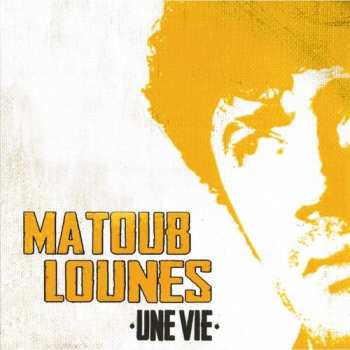 Album Matoub Lounes: Une Vie