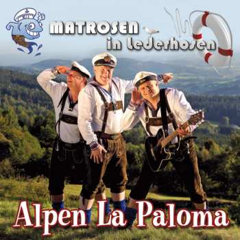 CD Matrosen In Lederhosen: Alpen La Paloma