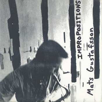 CD Mats Gustafsson: Impropositions. Solo Saxophone